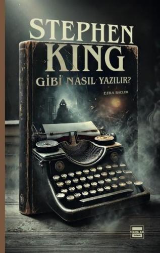 Stephen King Gibi Nasıl Yazılır?