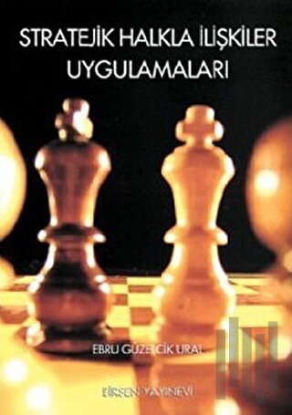 Stratejik Halkla İlişkiler Uygulamaları | Kitap Ambarı