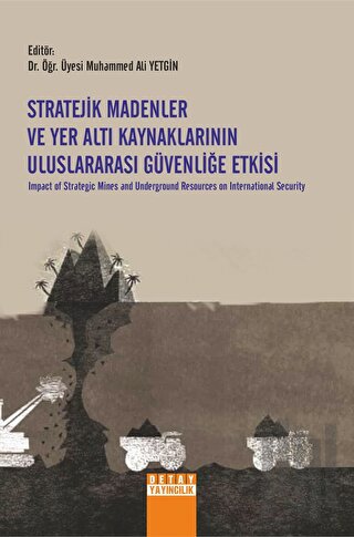 Stratejik Madenler Ve Yer Altı Kaynaklarının Uluslararası Güvenliğe Etkisi