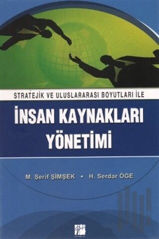 Stratejik ve Uluslararası Boyutları İle İnsan Kaynakları Yönetimi | Ki