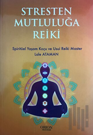 Stresten Mutluluğa Reiki