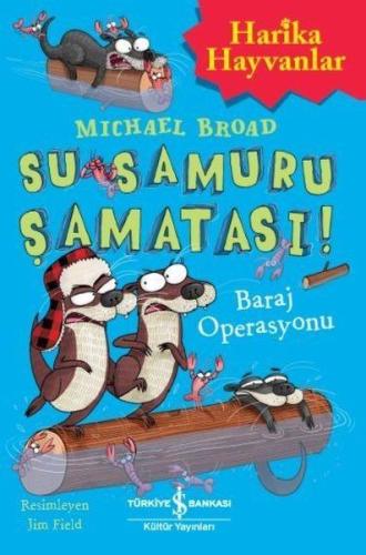 Su Samuru Şamatası!-Baraj Operasyonu