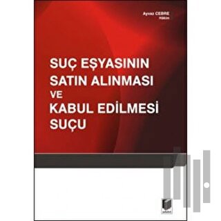 Suç Eşyasının Satın Alınması ve Kabul Edilmesi Suçu