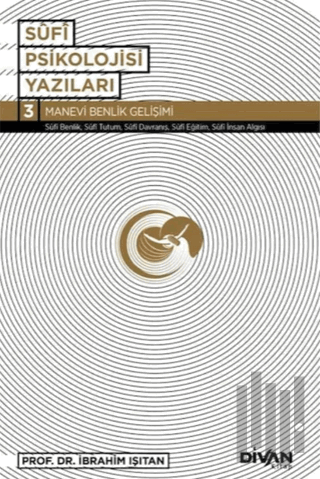 Sufi Psikolojisi Yazıları 3 / Manevi Benlik Gelişimi | Kitap Ambarı