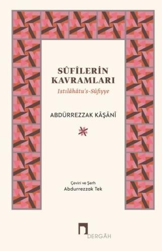 Sufilerin Kavramları - Istılahatu's-Sufiyye (Ciltli)