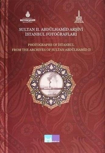 Sultan 2. Abdülhamid Arşivi İstanbul Fotoğrafları (Ciltli)