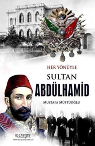 Sultan Abdülhamid-Her Yönüyle | Kitap Ambarı