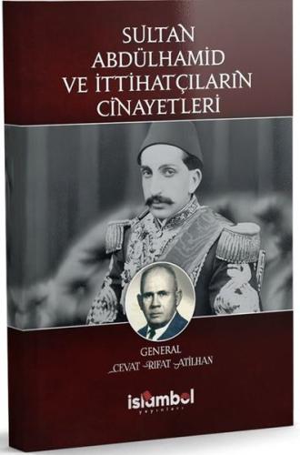 Sultan Abdülhamid ve İttihatçıların Cinayetleri