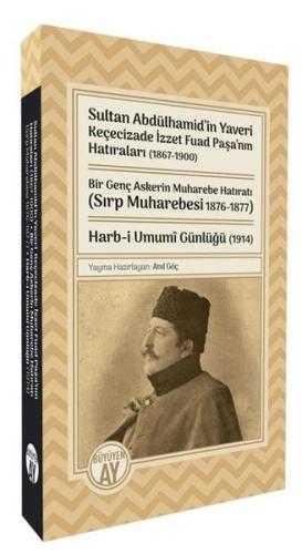 Sultan Abdülhamid’in Yaveri Keçecizade İzzet Fuad Paşa’nın Hatıraları 