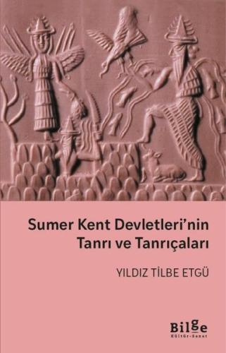 Sumer Kent Devletleri'nin Tanrı ve Tanrıçaları | Kitap Ambarı