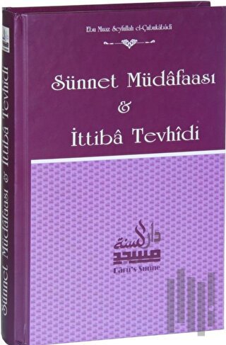 Sünnet Müdafaası ve İttiba Tevhidi (Ciltli)