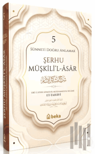 Sünneti Doğru Anlamak - Şerhu Müşkilil Asar - 5. Cilt (Ciltli)