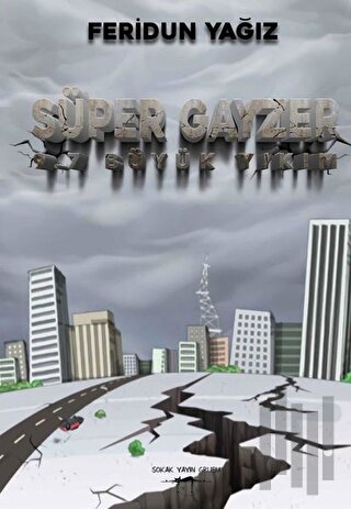 Süper Gayzer 9.7 Büyük Yıkım