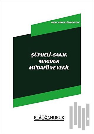 Şüpheli - Sanık Mağdur Müdafii ve Vekil