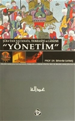 Şura'dan Saltanata, Teokrasiye ve Laisizme Yönetim