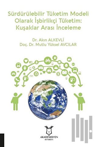Sürdürülebilir Tüketim Modeli Olarak İşbirlikçi Tüketim: Kuşaklar Arası İnceleme
