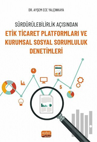 Sürdürülebilirlik Açısından Etik Ticaret Platformları ve Kurumsal Sosyal Sorumluluk Denetimleri