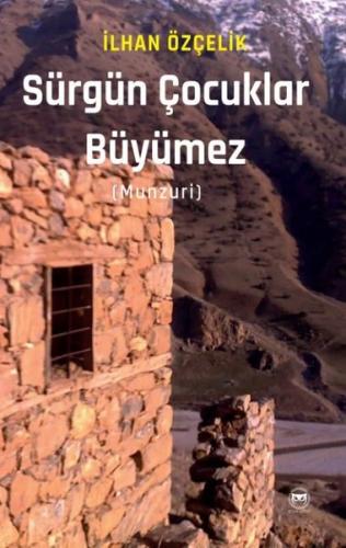 Sürgün Çocuklar Büyümez (Munzuri) | Kitap Ambarı