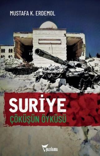 Suriye - Çöküşün Öyküsü | Kitap Ambarı