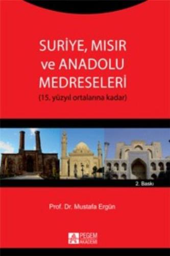 Suriye, Mısır ve Anadolu Medreseleri (15. Yüzyıl Ortalarına Doğru)