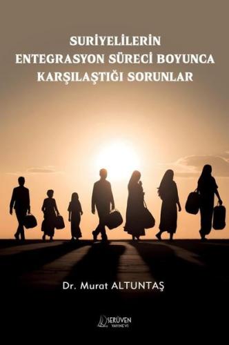 Suriyelilerin Entegrasyon Süreci Boyunca Karşılaştığı Sorunlar