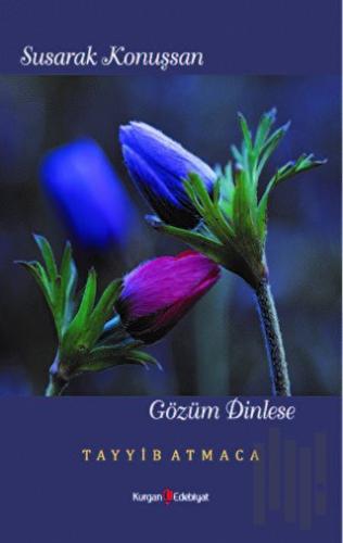 Susarak Konuşsan Gözüm Dinlese