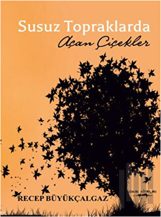 Susuz Topraklarda Açan Çiçekler