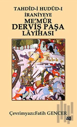 Tahdid-i Hudud-i İraniyeye Me'mur Derviş Paşa Layihası