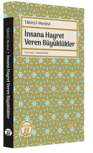 Tahirü’l-Mevlevi İnsana Hayret Veren Büyüklükler