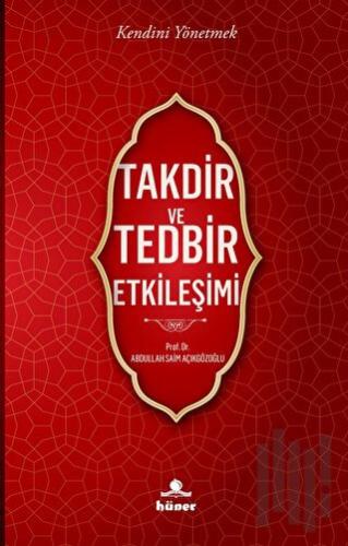 Takdir ve Tedbir Etkileşimi