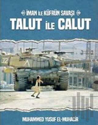 Talut İle Calut İman İle Küfrün Savaşı