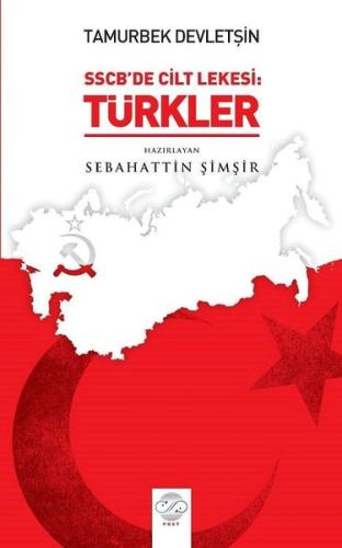 Tamurbek Devletşın-SSCB'de Cilt Lekesi: Türkler | Kitap Ambarı