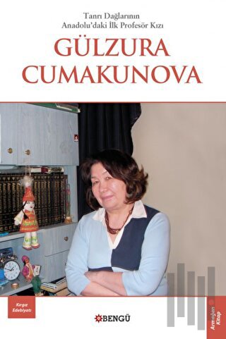 Tanrı Dağları’nın Anadolu’daki İlk Profesör Kızı Gülzura Cumakunova