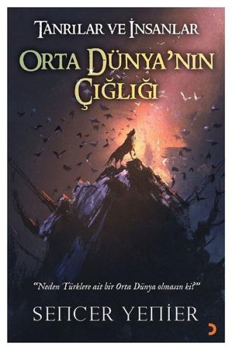 Tanrılar ve İnsanlar Orta Dünya'nın Çığlığı | Kitap Ambarı