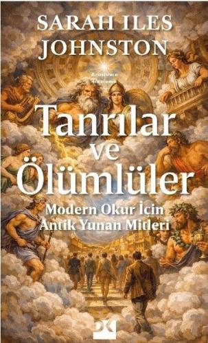 Tanrılar ve Ölümlüler-Modern Okur İçin Antik Yunan Mitleri