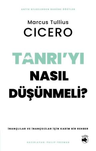 Tanrı'yı Nasıl Düşünmeli? İnançlılar ve İnançsızlar İçin Kadim Bir Rehber