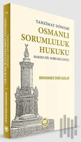 Tanzimat Dönemi Osmanlı Sorumluluk Hukuku Haksız Fiil Sorumluluğu