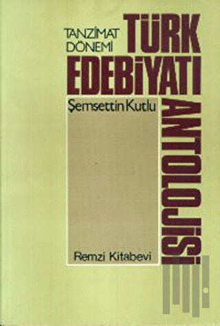 Tanzimat Dönemi Türk Edebiyatı Antolojisi