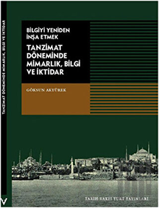 Tanzimat Döneminde Mimarlık, Bilgi ve İktidar