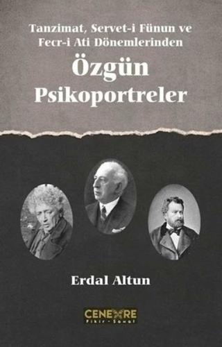 Tanzimat Servet-i Fünun ve Fecr-i Ati Dönemlerinden Özgün Psikoportreler