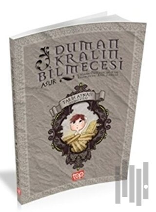 Tarih Aynası 7 – Duman Kral’ın Bilmecesi