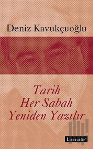 Tarih Her Sabah Yeniden Yazılır | Kitap Ambarı