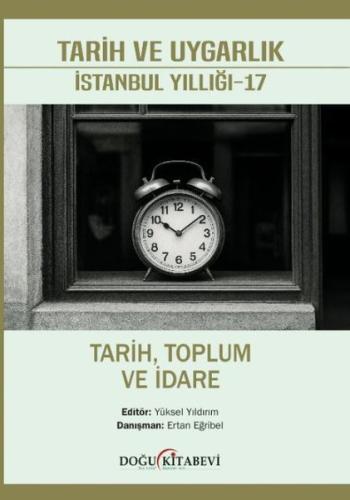 Tarih ve Uyarlık: İstanbul Yıllığı 17 - Tarih Toplum ve İdare | Kitap 