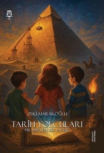 Tarih Yolcuları - Piramitleri Biz Yaptık