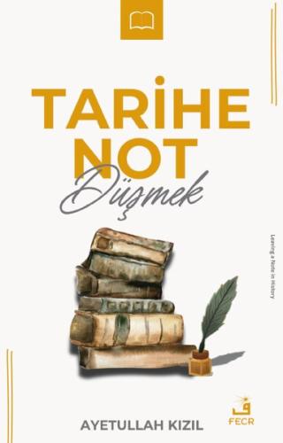 Tarihe Not Düşmek | Kitap Ambarı