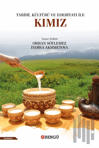 Tarihi, Kültürü ve Edebiyatı İle Kımız