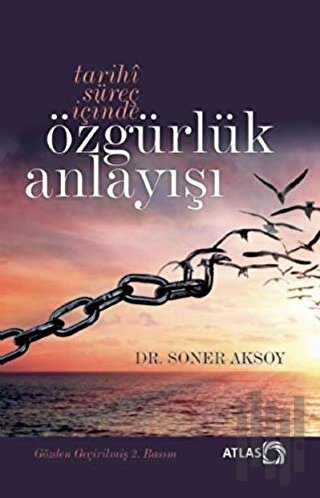 Tarihi Süreç İçinde Özgürlük Anlayışı | Kitap Ambarı