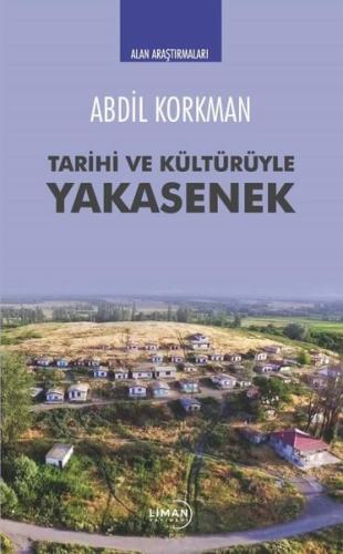 Tarihi ve Kültürüyle Yakasenek - Alan Araştırmaları