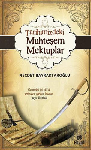Tarihimizdeki Muhteşem Mektuplar