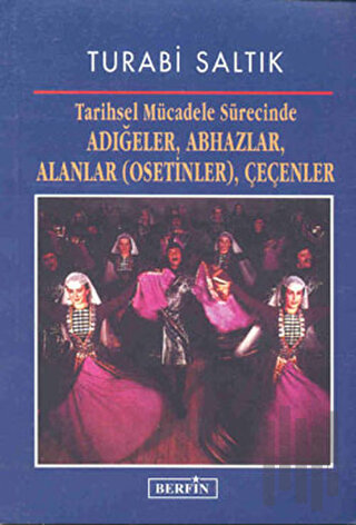 Tarihsel Mücadele Sürecinde Adığeler, Abhazlar, Alanlar (Osetinler), Ç